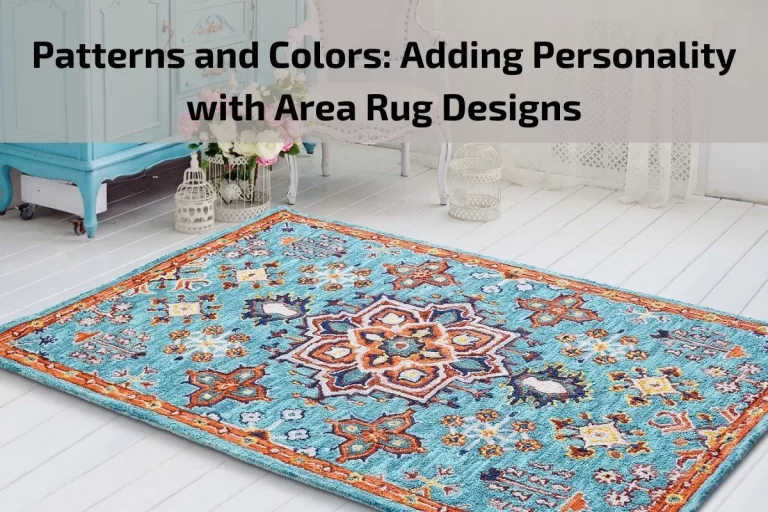 Read more about the article Patterns and Colors: Adding Personality with Area Rug Designs