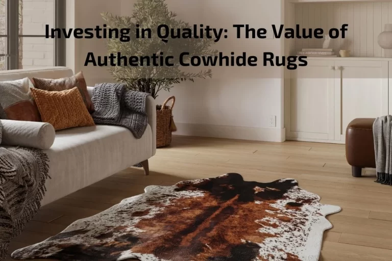 Read more about the article Investing in Quality: The Value of Authentic Cowhide Rugs