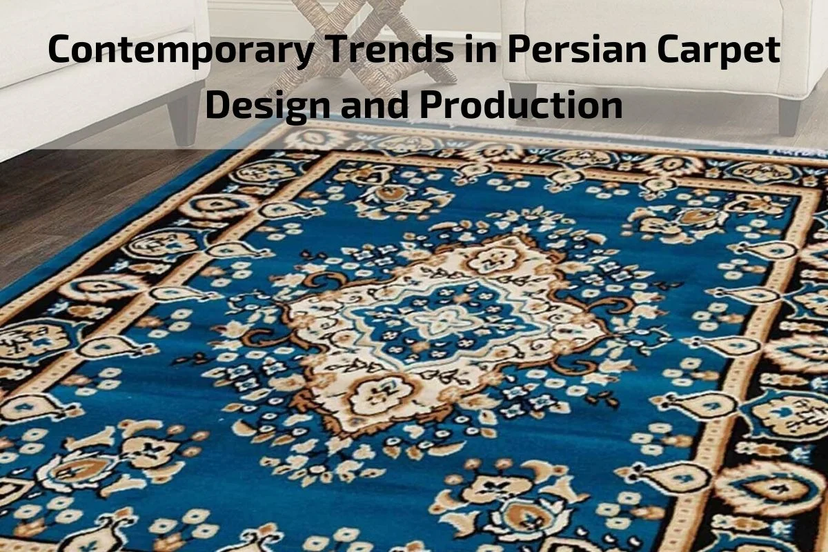 Read more about the article Contemporary Trends in Persian Carpet Design and Production